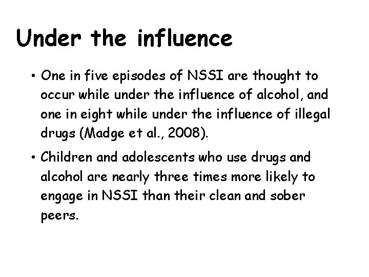 Under the influence • One in five episodes of NSSI are thought to occur