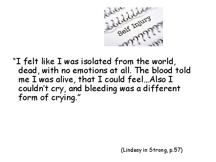 “I felt like I was isolated from the world, dead, with no emotions at