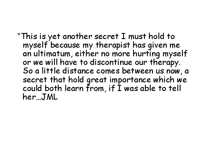 “This is yet another secret I must hold to myself because my therapist has