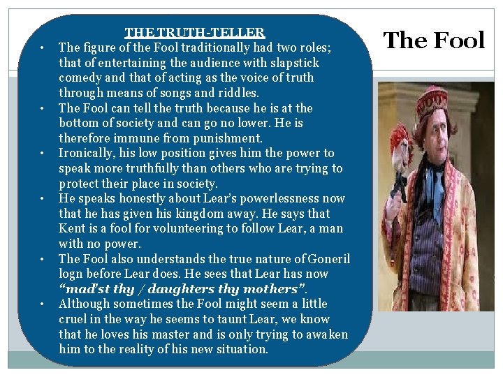  • • • THE TRUTH-TELLER The figure of the Fool traditionally had two