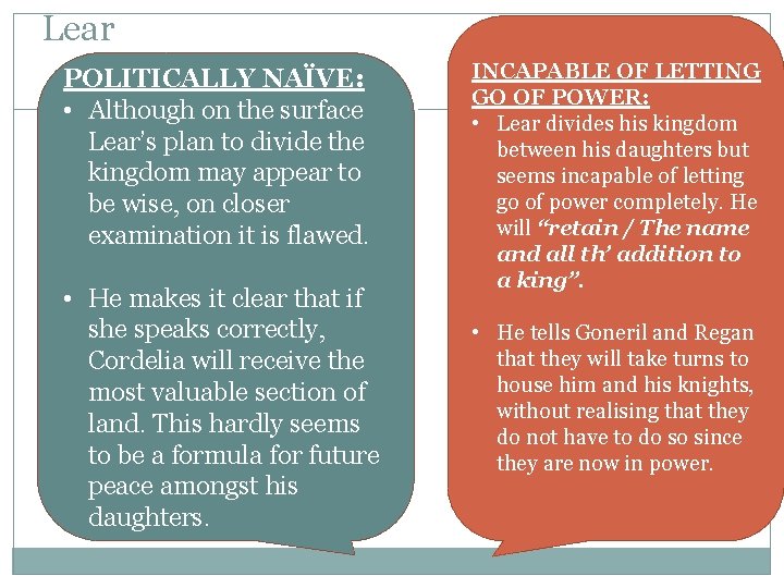 Lear POLITICALLY NAÏVE: • Although on the surface Lear’s plan to divide the kingdom