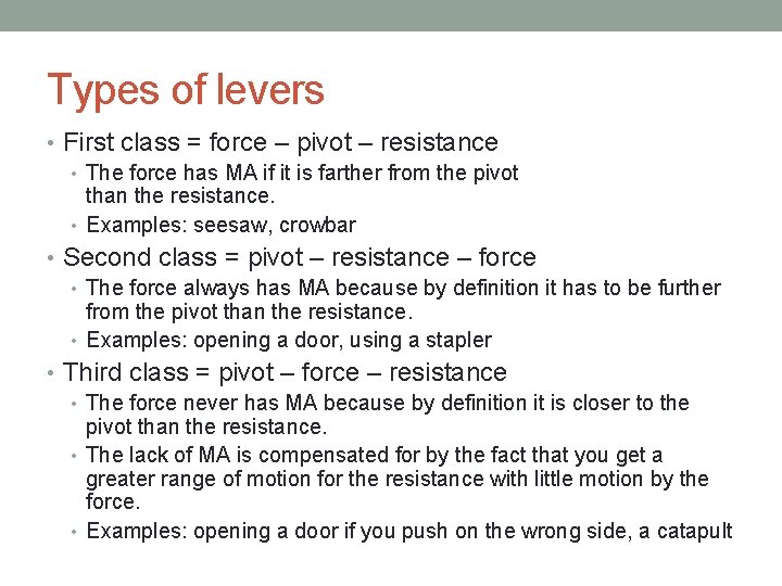 Types of levers • First class = force – pivot – resistance • The