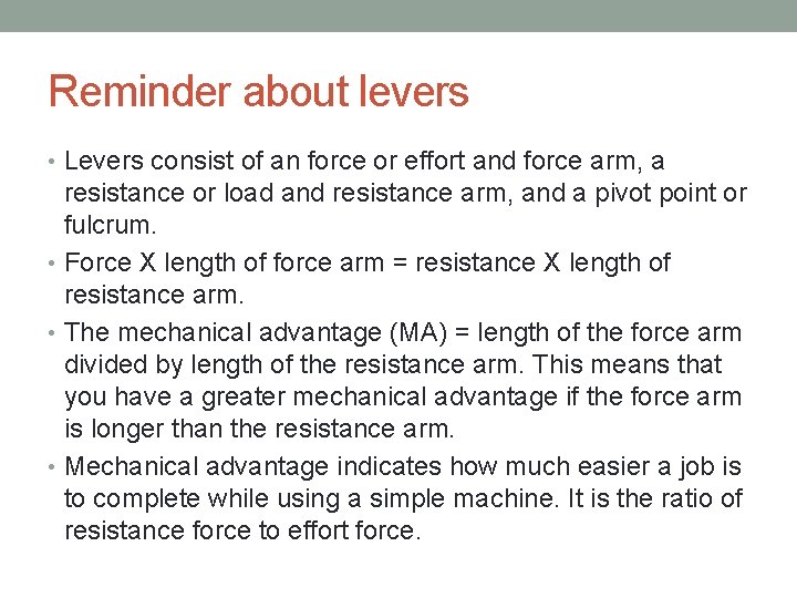 Reminder about levers • Levers consist of an force or effort and force arm,