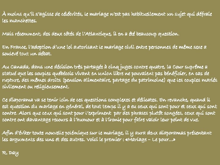 À moins qu’il s’agisse de célébrités, le mariage n’est pas habituellement un sujet qui