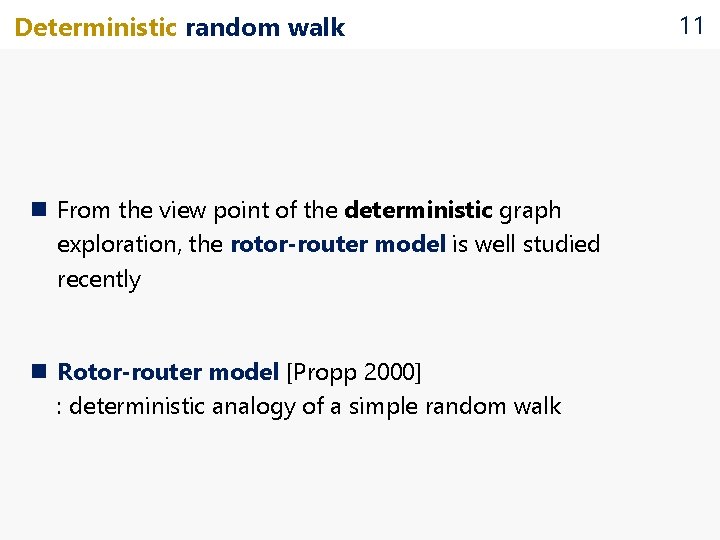 Deterministic random walk n From the view point of the deterministic graph exploration, the