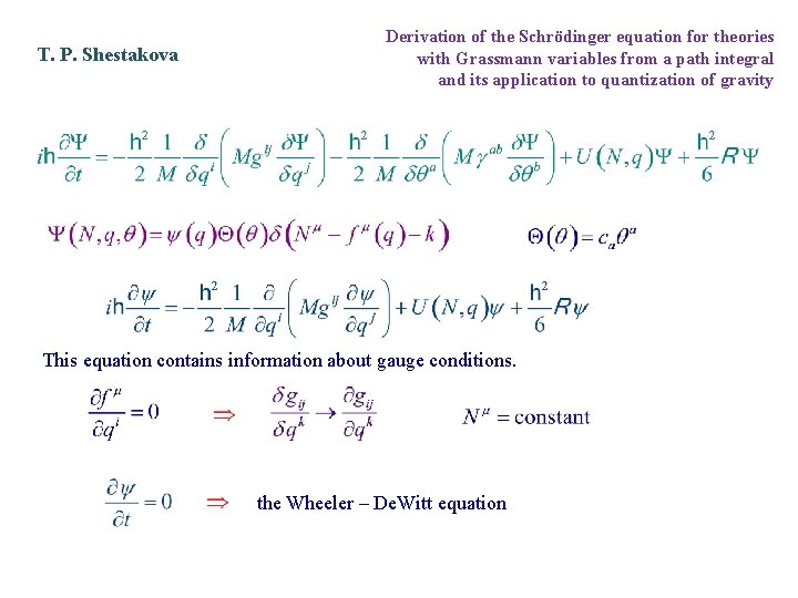 Derivation of the Schrdinger equation for theories with