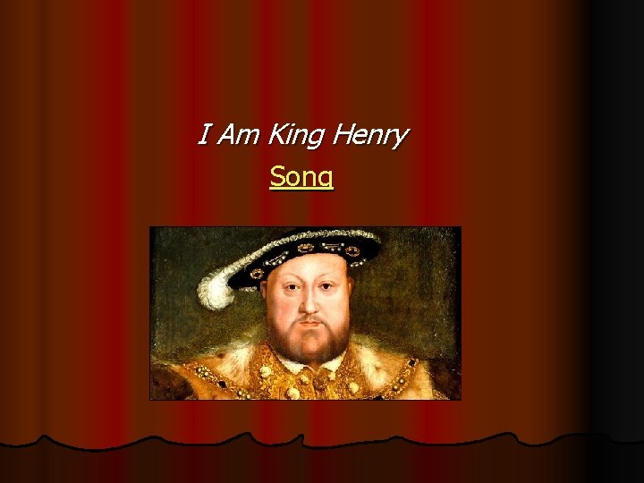 I Am King Henry Song 