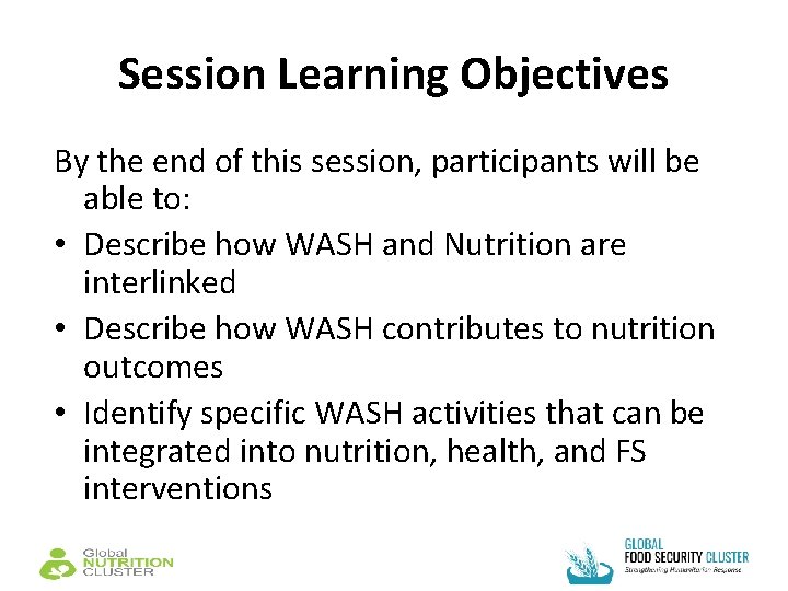 Session Learning Objectives By the end of this session, participants will be able to: