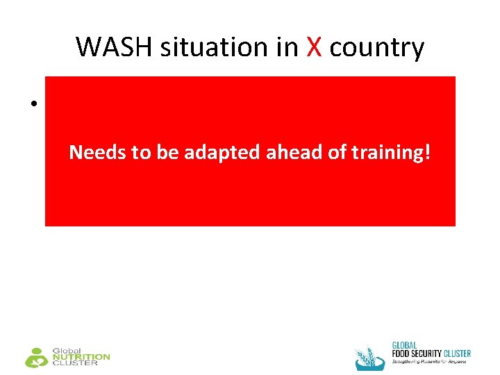 WASH situation in X country • ACCESS TO SAFE WASH – Access to a
