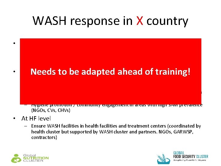 WASH response in X country • At household level – Distribution of jerry cans,