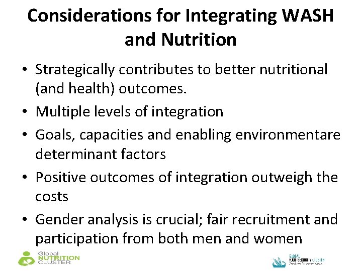 Considerations for Integrating WASH and Nutrition • Strategically contributes to better nutritional (and health)