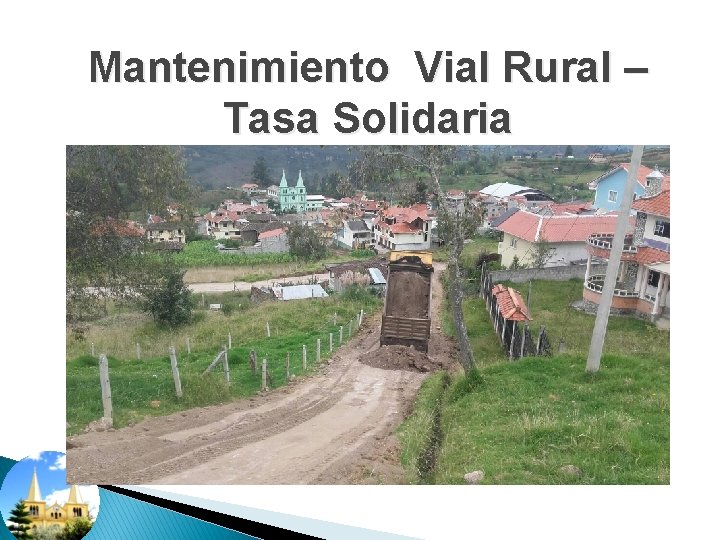 Mantenimiento Vial Rural – Tasa Solidaria Mantenimiento Vial Rural – Tasa Solidaria