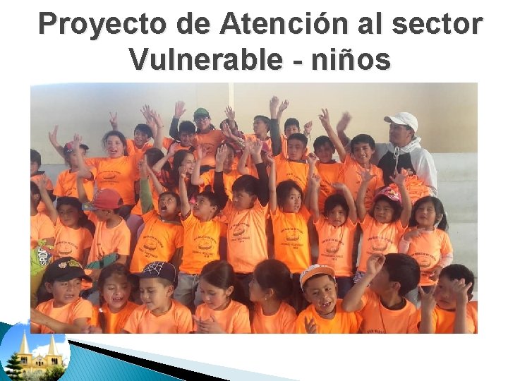 Proyecto de Atención al sector Vulnerable - niños 