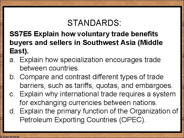 STANDARDS: SS 7 E 5 Explain how voluntary trade benefits buyers and sellers in