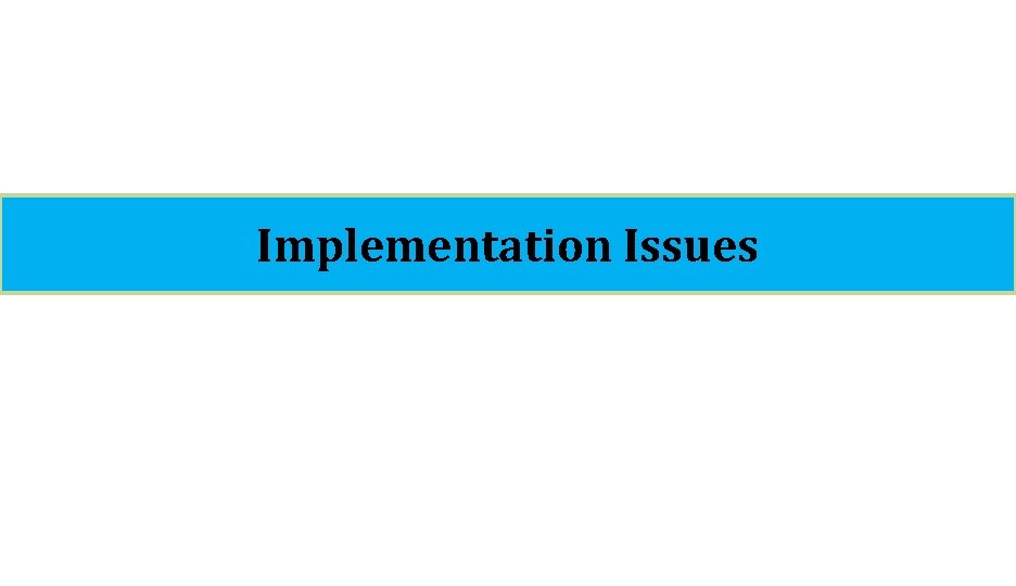 Implementation Issues 