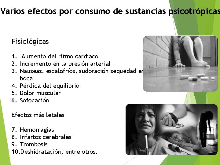 Varios efectos por consumo de sustancias psicotrópicas Fisiológicas 1. Aumento del ritmo cardiaco 2.