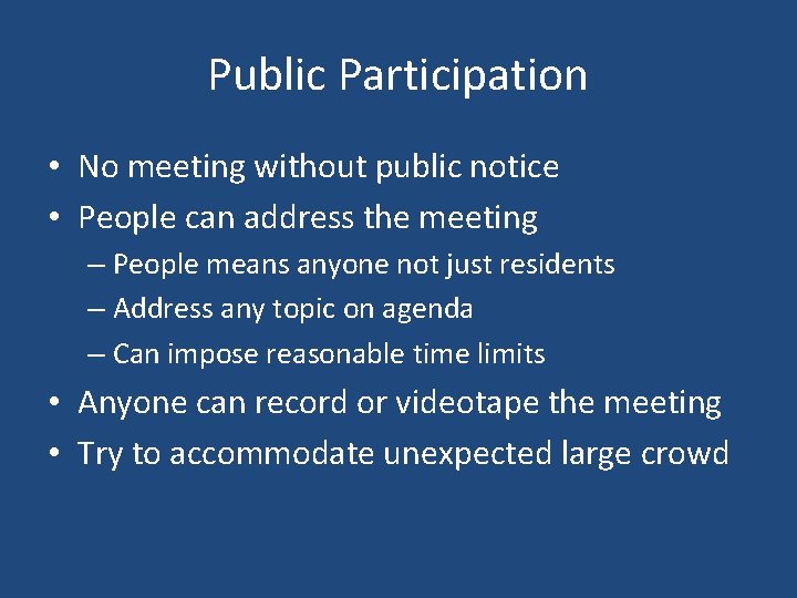 Public Participation • No meeting without public notice • People can address the meeting