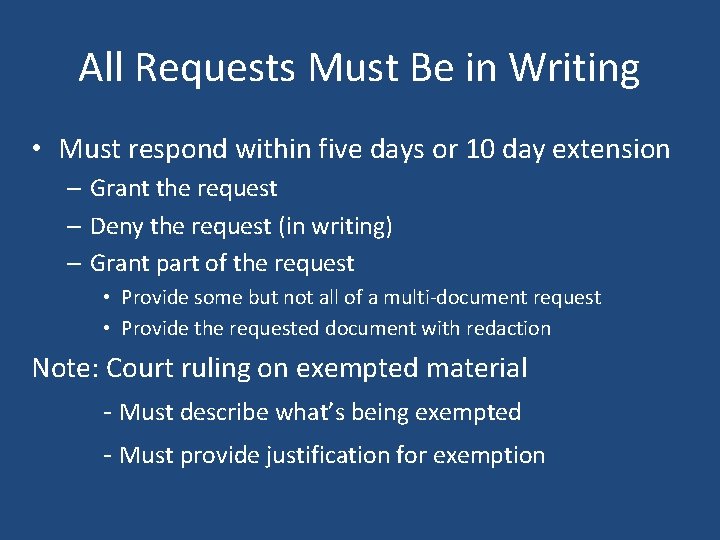 All Requests Must Be in Writing • Must respond within five days or 10