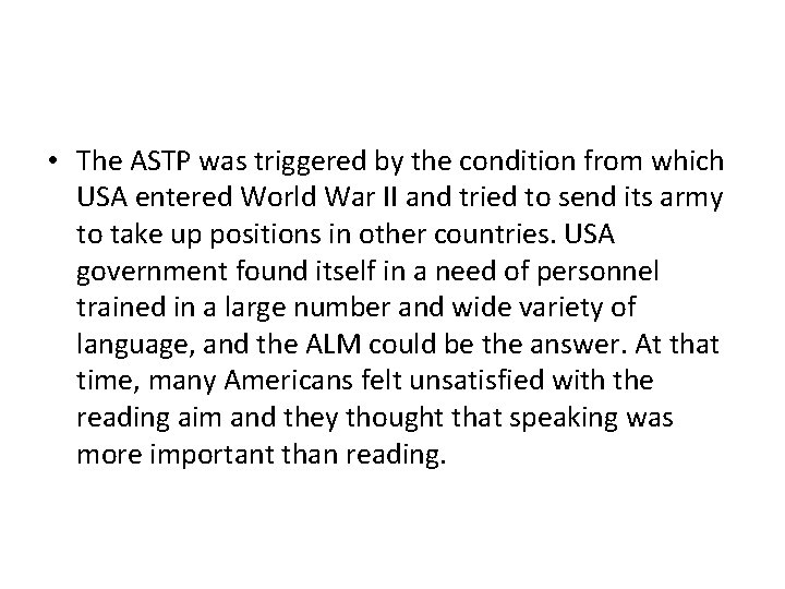  • The ASTP was triggered by the condition from which USA entered World