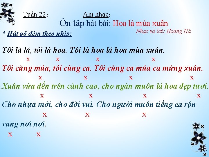 Tuần 22: Am nhạc: Ôn tâp hát bài: Hoa lá mùa xuân Nhạc và