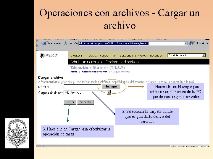 Operaciones con archivos - Cargar un archivo 1. Hacer clic en Navegar para seleccionar