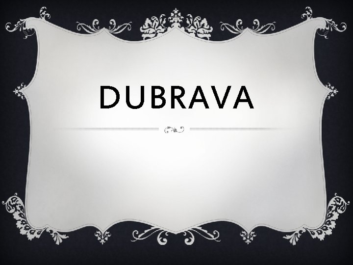 DUBRAVA 