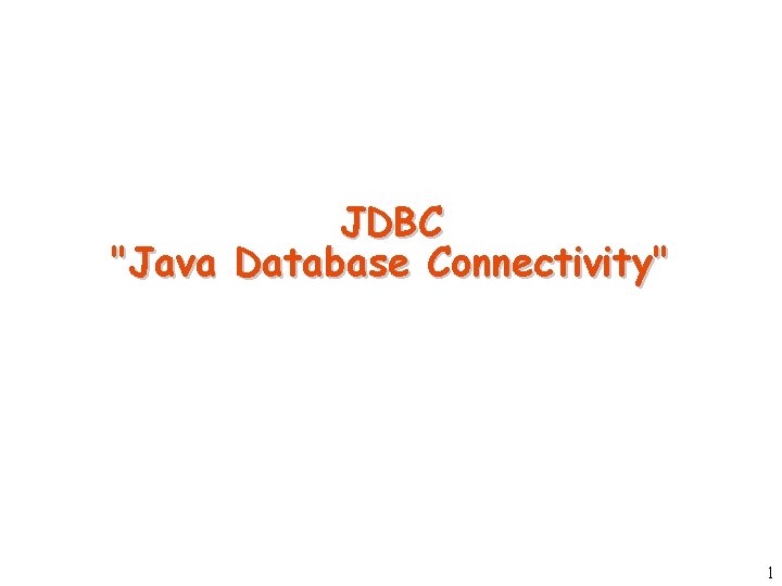 JDBC "Java Database Connectivity" 1 