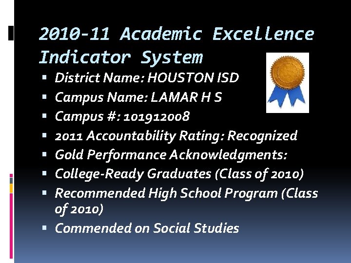 2010 -11 Academic Excellence Indicator System District Name: HOUSTON ISD Campus Name: LAMAR H