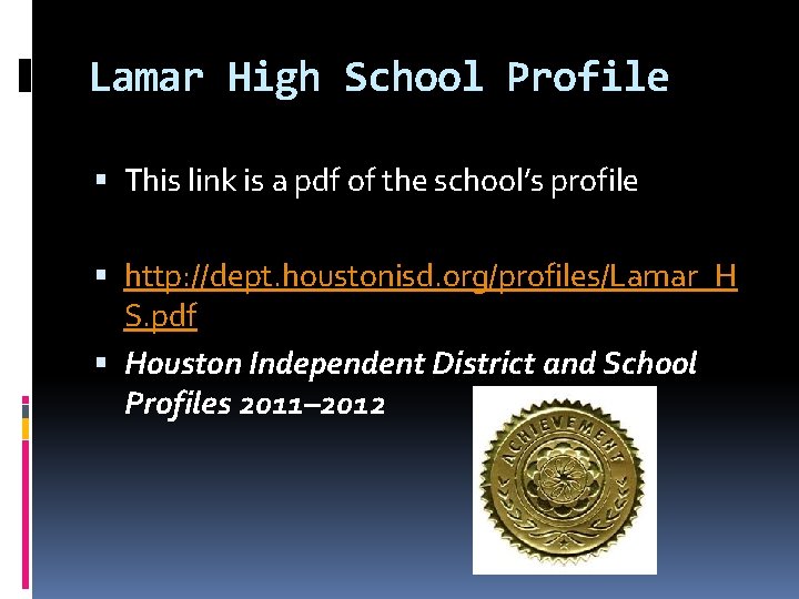 Lamar High School Profile This link is a pdf of the school’s profile http: