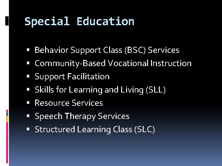 Special Education Behavior Support Class (BSC) Services Community-Based Vocational Instruction Support Facilitation Skills for