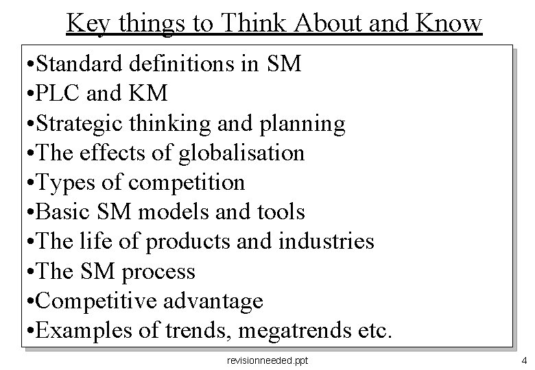 Key things to Think About and Know • Standard definitions in SM • PLC