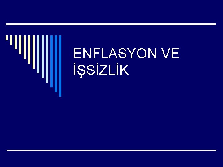 ENFLASYON VE İŞSİZLİK 