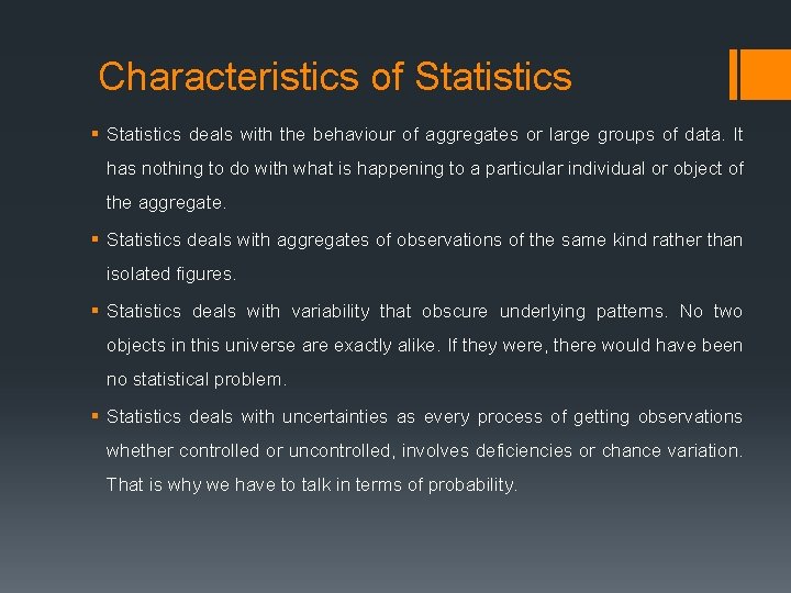 Characteristics of Statistics § Statistics deals with the behaviour of aggregates or large groups