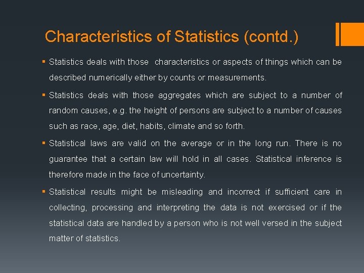 Characteristics of Statistics (contd. ) § Statistics deals with those characteristics or aspects of