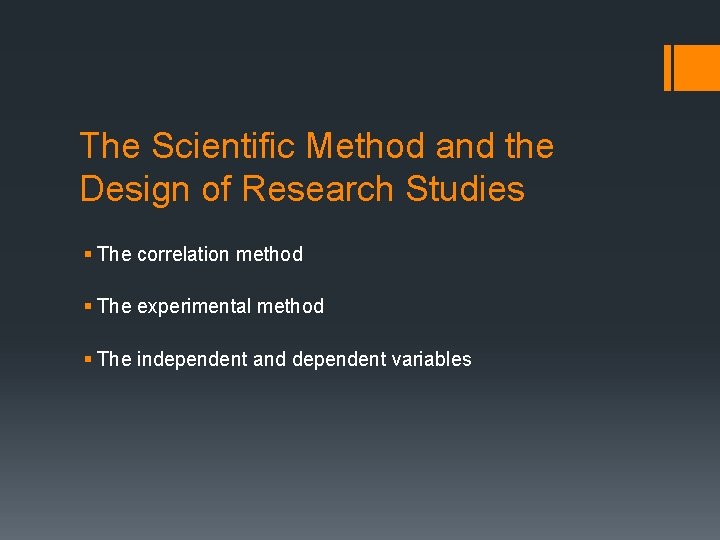 The Scientific Method and the Design of Research Studies § The correlation method §
