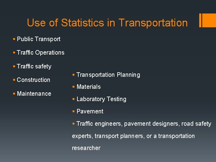 Use of Statistics in Transportation § Public Transport § Traffic Operations § Traffic safety