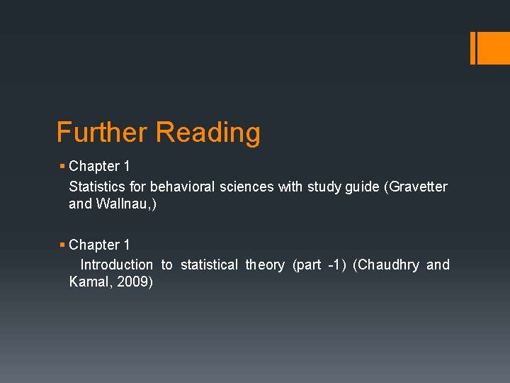 Further Reading § Chapter 1 Statistics for behavioral sciences with study guide (Gravetter and