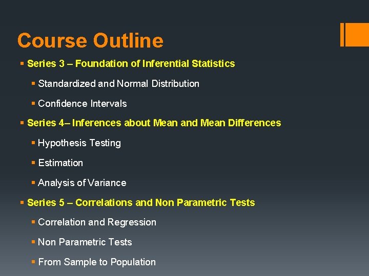 Course Outline § Series 3 – Foundation of Inferential Statistics § Standardized and Normal