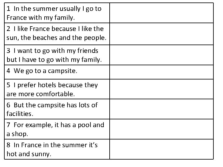 1 In the summer usually I go to France with my family. 2 I