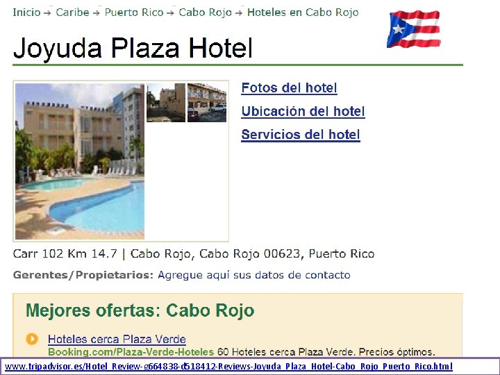 www. tripadvisor. es/Hotel_Review-g 664838 -d 518412 -Reviews-Joyuda_Plaza_Hotel-Cabo_Rojo_Puerto_Rico. html 