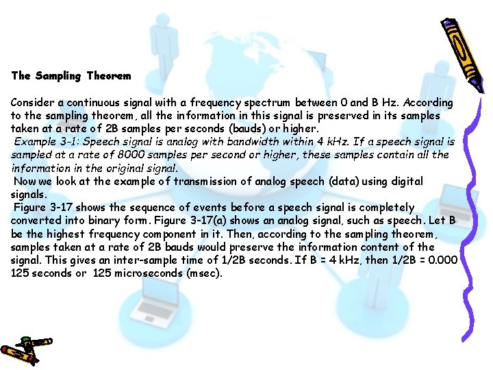 The Sampling Theorem Consider a continuous signal with a frequency spectrum between 0 and