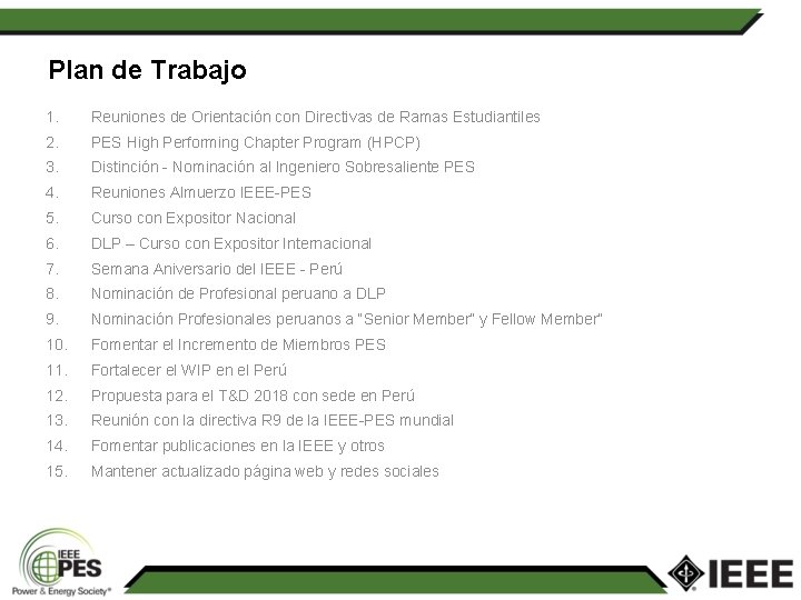 Plan de Trabajo 1. Reuniones de Orientación con Directivas de Ramas Estudiantiles 2. PES