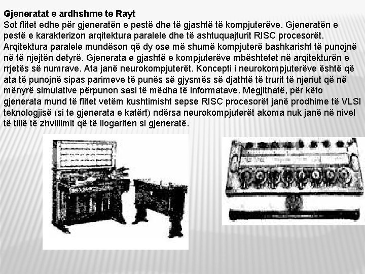 Gjeneratat e ardhshme te Rayt Sot flitet edhe për gjeneratën e pestë dhe të Gjeneratat e ardhshme te Rayt Sot flitet edhe për gjeneratën e pestë dhe të