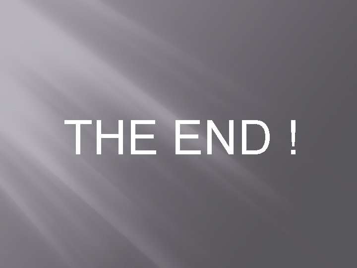 THE END ! 