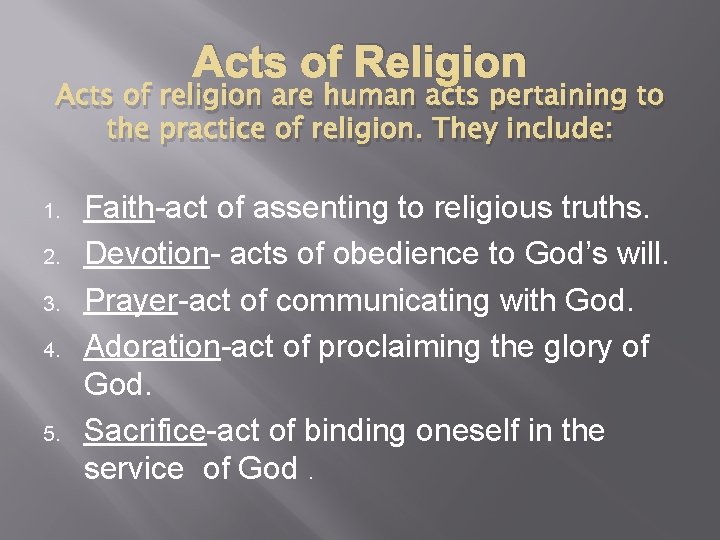 Acts of Religion Acts of religion are human acts pertaining to the practice of