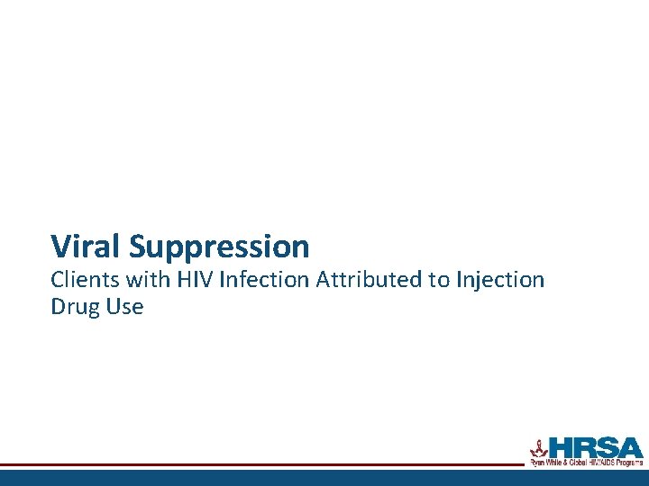 Viral Suppression Clients with HIV Infection Attributed to Injection Drug Use 