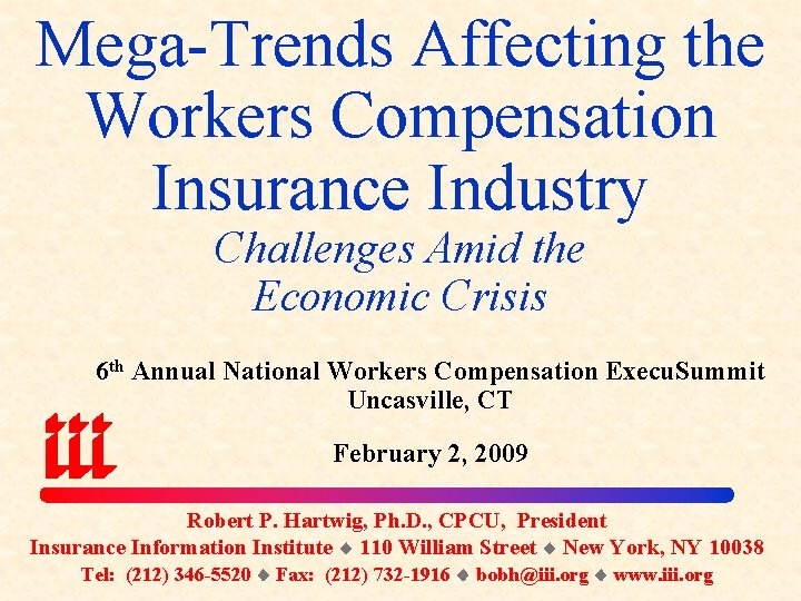 Mega-Trends Affecting the Workers Compensation Insurance Industry Challenges Amid the Economic Crisis 6 th