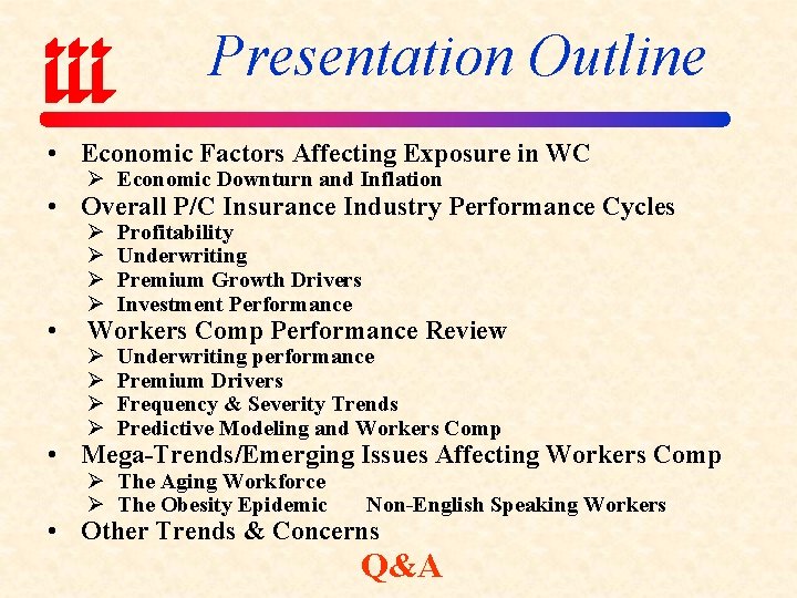 Presentation Outline • Economic Factors Affecting Exposure in WC Ø Economic Downturn and Inflation