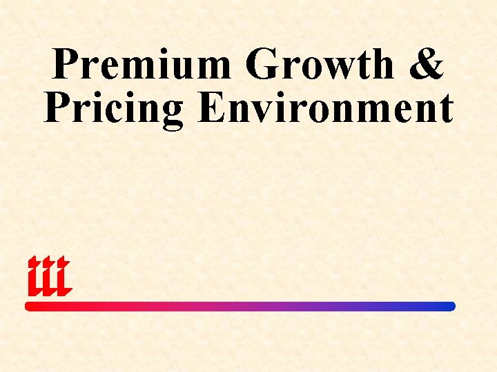 Premium Growth & Pricing Environment 