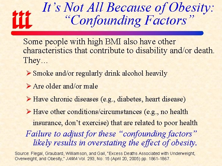 It’s Not All Because of Obesity: “Confounding Factors” Some people with high BMI also